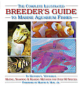 Complete Illustrated Breeders Guide to Marine Aquarium Fishes