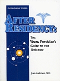 After Residency The Young Physicians Guide to the Universe