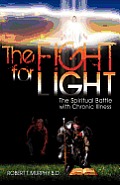 The Fight For Light: The Spiritual Battle With Chronic Illness
