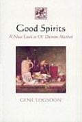 Good Spirits A New Look at Ol Demon Alcohol