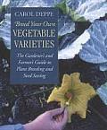 Breed Your Own Vegetable Varieties The Gardeners & Farmers Guide to Plant Breeding & Seed Saving