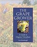 Grape Grower A Guide To Organic Viticulture
