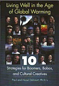 Living Well in the Age of Global Warming Ten Strategies for Boomers Bobos & Cultural Creatives