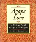 Agape Love A Tradition Found in Eight World Religions