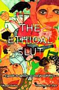 Ethical Slut A Guide to Infinite Sexual Possibilities
