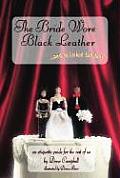 Bride Wore Black Leather & He Looked Fabulous An Etiquette Guide for the Rest of Us