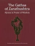 Gathas of Zarathushtra Hymns in Praise of Wisdom