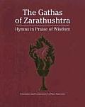Gathas Of Zarathustra Hymns In Praise Of