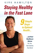 Staying Healthy in the Fast Lane 9 Simple Steps to Optimal Health