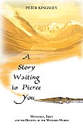 Story Waiting to Pierce You Mongolia Tibet & the Destiny of the Western World