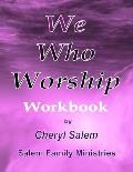 We Who Worship Workbook