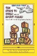 Ten Steps To Build and Be Spirit Filled: Learn to Receive the Holy Spirit in Ten Steps