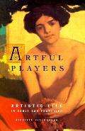 Artful Players Artistic Life In Early Sa