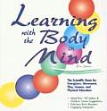 Learning With the Body in Mind: The Scientific Basis for Energizers, Movement, Play, Games, and Physical Education