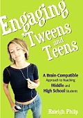 Engaging 'Tweens and Teens: A Brain-Compatible Approach to Reaching Middle and High School Students