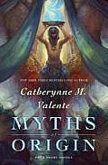 Myths of Origin Four Short Novels
