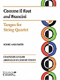 Comme Il Faut & Francini Tangos for String Quartet Strings Charts Series