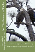 The Presents of Eagles: Lessons in Life, Love, Mentoring and Other Meaningful Relationships
