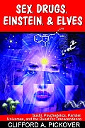 Sex, Drugs, Einstein & Elves: Sushi, Psychedelics, Parallel Universes and the Quest for Transcendence