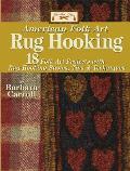 Woolley Fox American Folk Art Rug Hooking 18 American Folk Art Projects with Rug Hooking Basics Tips & Techniques