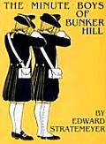 The Minute Boys of Bunker Hill (W/Glossary)