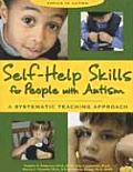 Self Help Skills for People with Autism A Systematic Teaching Approach
