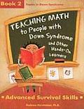 Teaching Math to People with Down Syndrome & Other Hands On Learners Book 2 Advanced Survival Skills