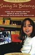 Seeing Is Believing Video Self Modeling For People Wih Autism & Other Developmental Disabilities