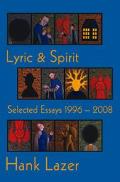 Lyric & Spirit Selected Essays 1996 2008