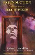 ESP Induction Through Forms of Self Hypnosis A Three Book Series on the Evolution of Consciousness