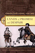 Lands of Promise & Despair Chronicles of Early California 1535 1846