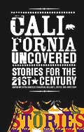 California Uncovered Stories for the 21st Century