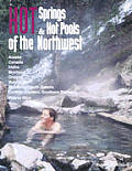 Hot Springs & Hot Pools Of The Northwest