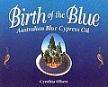 Birth of the Blue Australian Blue Cypress Oil
