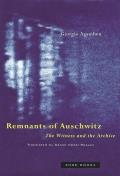 Remnants of Auschwitz The Witness & the Archive