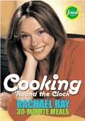 Rachael Rays 30 Minute Meals Cooking Round the Clock