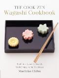 The Cook-Zen Wagashi Cookbook: Traditional Japanese Sweets Made Simply in the Microwave