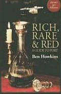 Rich Rare & Red A Guide To Port New Edition