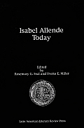 Isabel Allende Today: An Anthology of Essays