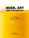 Beer Art & Philosophy The Art of Drinking Beer with Friends Is the Highest Form of Art