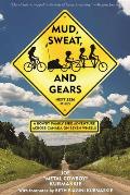 Mud Sweat & Gears A Rowdy Family Bike Adventure Across Canada on Seven Wheels