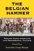 Belgian Hammer Forging Young Americans Into Professional Cyclists