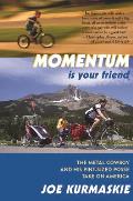 Momentum Is Your Friend The Metal Cowboy & His Pint Sized Posse Take on America