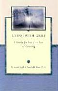 Living with Grief: A Guide for Your First First Year of Grieving (Grief Steps Guide)