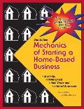 Mechanics of Starting A Home Based Business - 2nd edition