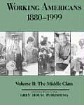 Working Americans, 1880-1999 - Vol. 2: The Middle Class: Print Purchase Includes Free Online Access