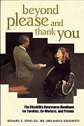 Beyond Please & Thank You The Disability Awareness Handbook for Families Co Workers & Friends