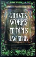 Graves Worms & Epitaphs