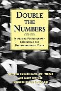 Double the Numbers: Increasing Postsecondary Credentials for Underrepresented Youth