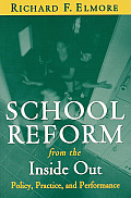 School Reform from the Inside Out Policy Practice & Performance